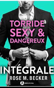 Becker M. Rose - Torride, sexy et dangereux