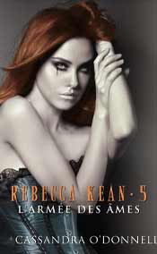 Rebecca Kean, 5 : L'armée des âmes