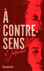 À contre-sens : T3 - Jalousie
